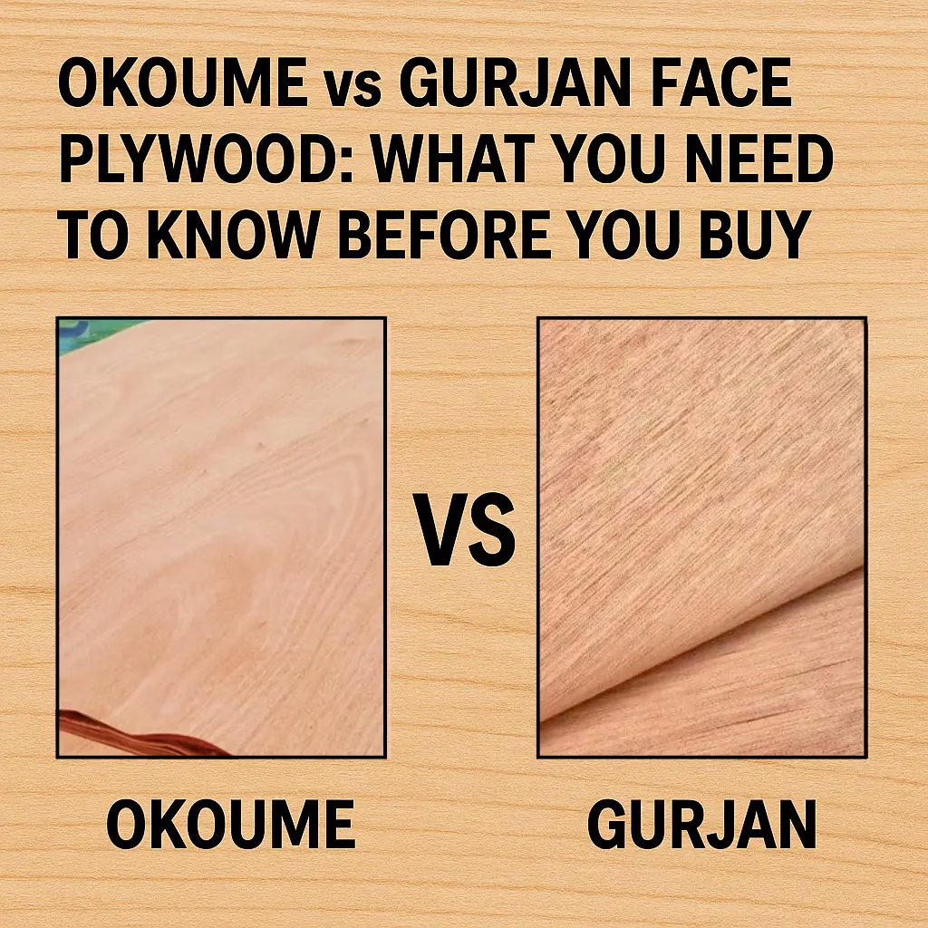 Okoume vs Gurjan Face Plywood: What You Need to Know Before You Buy