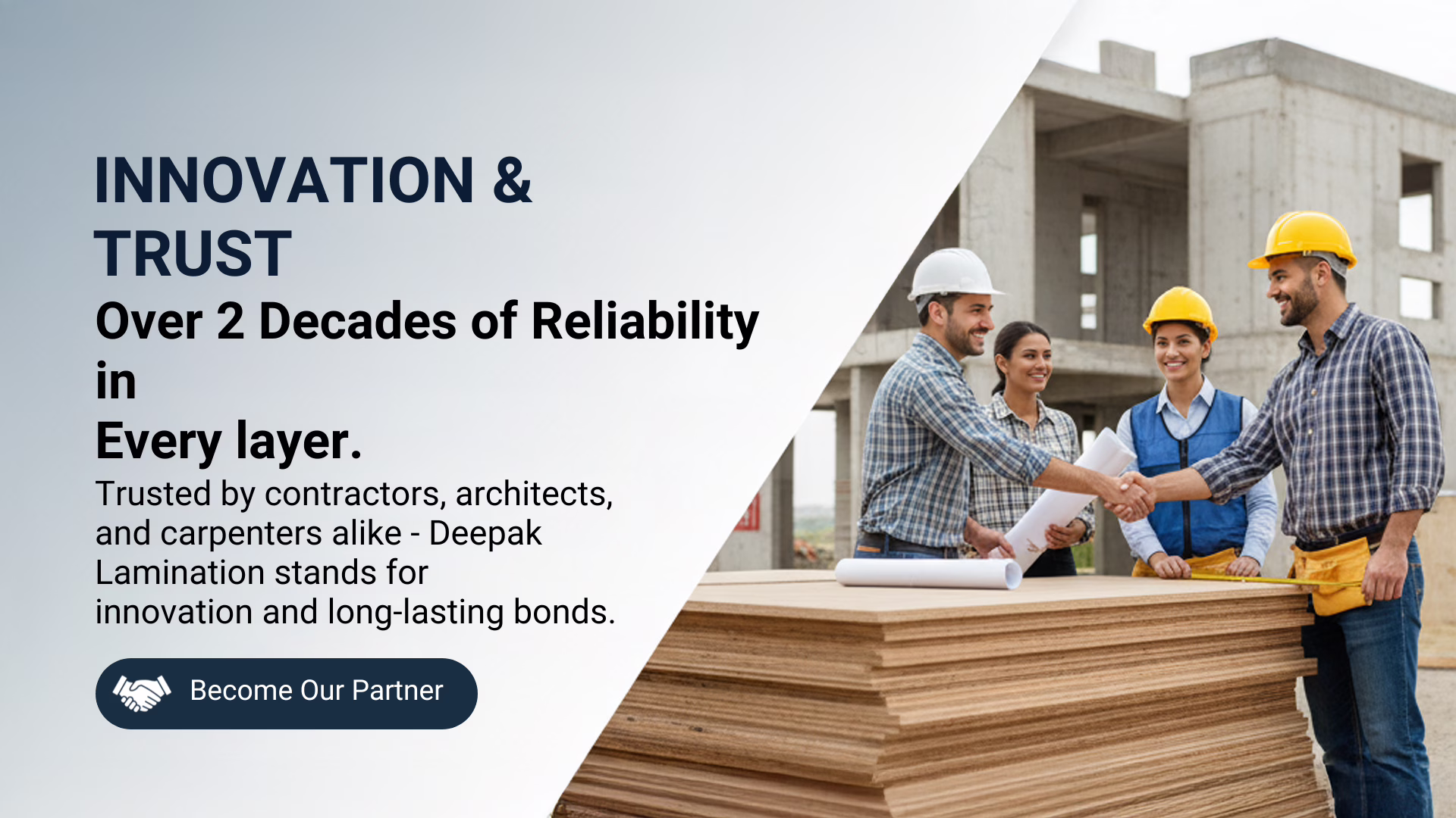 Deepak Lamination plywood trusted for over 20 years by contractors, architects, and carpenters, shown with professionals at a construction site